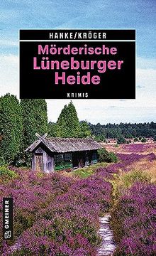 portada Mörderische Lüneburger Heide: 11 Krimis und 125 Freizeittipps (Kriminelle Freizeitführer im Gmeiner-Verlag) (en Alemán)