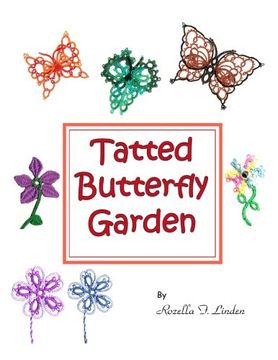 portada Tatted Butterfly Garden: Flowers, butterflies, and bugs to tat.
