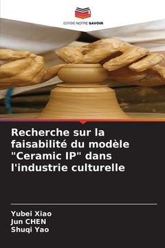 portada Recherche sur la faisabilité du modèle "Ceramic IP" dans l'industrie culturelle (in French)