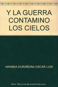 portada Y LA GUERRA CONTAMINO LOS CIELOS (in Spanish)