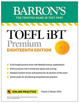 portada Toefl ibt Premium With 8 Online Practice Tests + Online Audio, Eighteenth Edition (Barron's Test Prep) (en Inglés)
