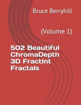portada 502 Beautiful ChromaDepth 3D FractInt Fractals: (Volume 1)