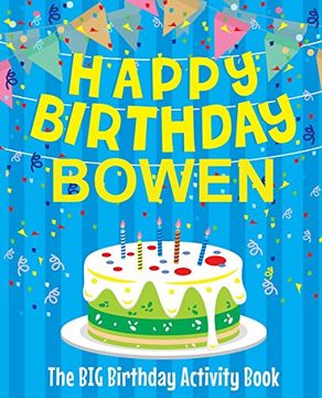 portada Happy Birthday Bowen - the big Birthday Activity Book: Personalized Children's Activity Book 