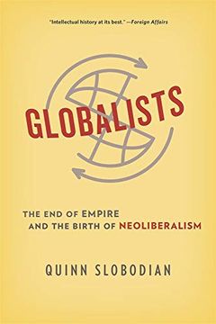 portada Globalists: The end of Empire and the Birth of Neoliberalism (in English)
