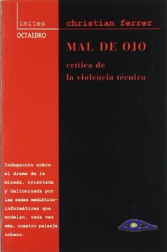 portada Mal de Ojo: Crítica de la Violencia Técnica (in Spanish)