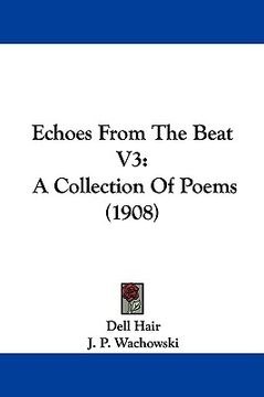 portada echoes from the beat v3: a collection of poems (1908) (en Inglés)