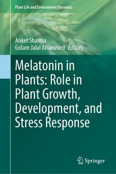 portada Melatonin in Plants: Role in Plant Growth, Development, and Stress Response (en Inglés)