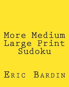 portada More Medium Large Print Sudoku: Fun, Large Grid Sudoku Puzzles (in English)