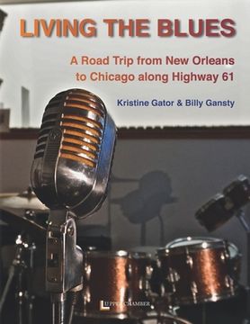 portada Living the Blues: A Roadtrip from New Orleans to Chicago along Higway 61