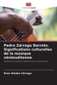 portada Pedro Zárraga Barreto. Significations culturelles de la musique vénézuélienne (en Francés)