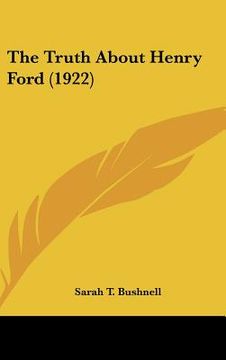 portada the truth about henry ford (1922) (en Inglés)