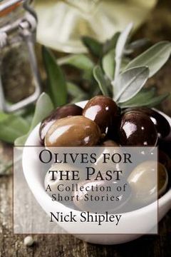 portada Olives for the Past: A Collection of Short Stories (en Inglés)