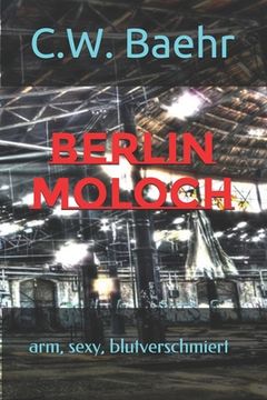 portada Berlin Moloch: arm, sexy, blutverschmiert (en Alemán)