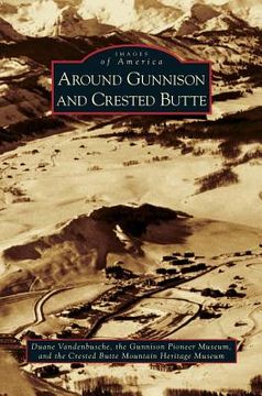 portada Around Gunnison and Crested Butte (en Inglés)
