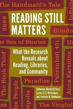 portada Reading Still Matters: What the Research Reveals about Reading, Libraries, and Community (Paperback) (en Inglés)