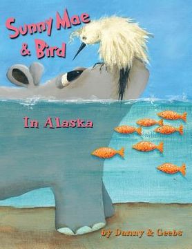 portada Sunny Mae & Bird - In Alaska (en Inglés)