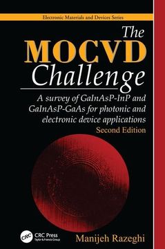 portada The Mocvd Challenge: A Survey of Gainasp-Inp and Gainasp-Gaas for Photonic and Electronic Device Applications, Second Edition (Electronic Materials and Devices Series) (en Inglés)