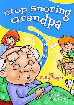 portada Stop Snoring Grandpa!: Funny Rhyming Picture Book for Beginner Readers (en Inglés)