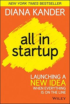 portada All In Startup: Launching A New Idea When Everything Is On The Line