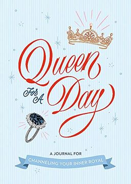 portada Queen for a Day: A Journal for Channeling Your Inner Royal (in English)