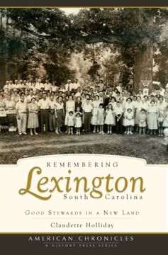 portada Remembering Lexington, South Carolina: Good Stewards in a new Land (American Chronicles (History Press)) (en Inglés)