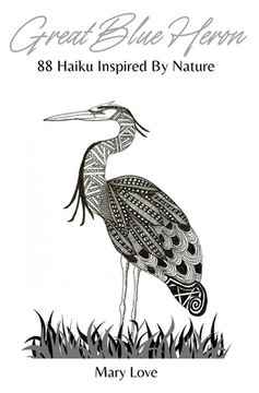 portada Great Blue Heron: 88 Haiku Inspired By Nature (en Inglés)