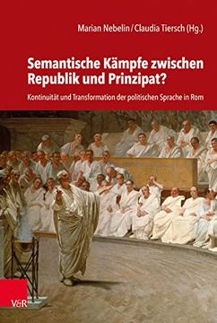 portada Semantische Kampfe Zwischen Republik Und Prinzipat?: Kontinuitat Und Transformation Der Politischen Sprache in ROM