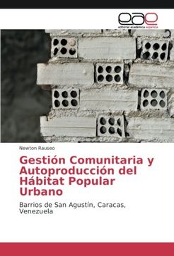portada Gestión Comunitaria y Autoproducción del Hábitat Popular Urbano: Barrios de San Agustín, Caracas, Venezuela