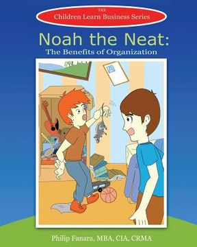 portada Noah the Neat: The Benefits of Organization (en Inglés)