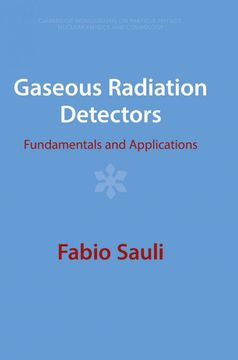 portada Gaseous Radiation Detectors: Fundamentals and Applications (Cambridge Monographs on Particle Physics, Nuclear Physics and Cosmology, Series Number 36) (en Inglés)