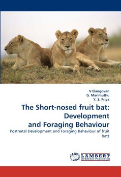 portada the short-nosed fruit bat: development and foraging behaviour (en Inglés)