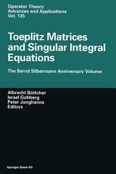 portada Toeplitz Matrices and Singular Integral Equations: The Bernd Silbermann Anniversary Volume (in English)