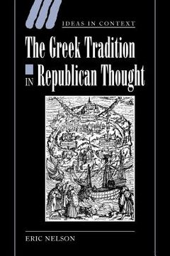portada The Greek Tradition in Republican Thought (Ideas in Context) (in English)