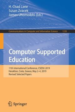 portada Computer Supported Education: 11th International Conference, Csedu 2019, Heraklion, Crete, Greece, May 2-4, 2019, Revised Selected Papers (en Inglés)