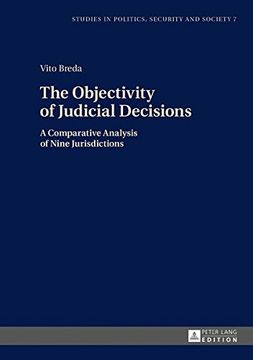 portada The Objectivity of Judicial Decisions: A Comparative Analysis of Nine Jurisdictions (Studies in Politics, Security and Society) (en Inglés)
