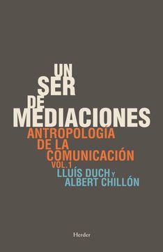 portada Un ser de Mediaciones: Antropologia de la Comunicacion Vol. I (2ª ed) (in Spanish)