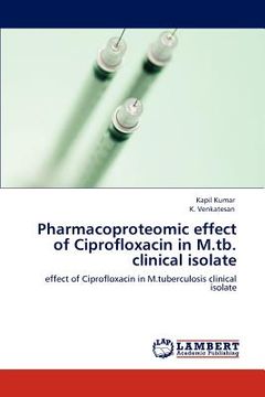 portada pharmacoproteomic effect of ciprofloxacin in m.tb. clinical isolate (in English)