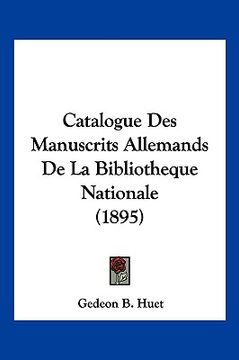 portada Catalogue Des Manuscrits Allemands De La Bibliotheque Nationale (1895) (en Francés)