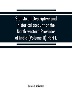 portada Statistical, descriptive and historical account of the North-western Provinces of India (Volume II) Part I. (en Inglés)