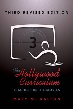 portada The Hollywood Curriculum: Teachers in the Movies (Counterpoints)