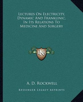 portada lectures on electricity, dynamic and franklinic, in its relations to medicine and surgery (en Inglés)