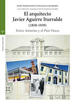 portada El Arquitecto Javier Aguirre Iturralde (1850-1939)