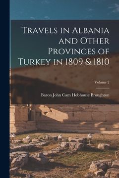 portada Travels in Albania and Other Provinces of Turkey in 1809 & 1810; Volume 2 (en Inglés)