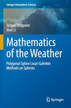 portada Mathematics of the Weather: Polygonal Spline Local-Galerkin Methods on Spheres (en Inglés)