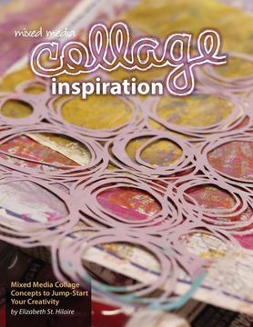 portada Mixed Media Collage Inspiration: Concepts to Jump-Start Your Creativity 