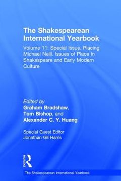 portada the shakespearean international yearbook - volume 11: special issue, placing michael neill. issues of place in shakespeare and early modern culture (en Inglés)