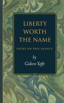 portada Liberty Worth the Name: Locke on Free Agency (in English)