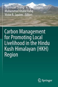 portada Carbon Management for Promoting Local Livelihood in the Hindu Kush Himalayan (Hkh) Region (en Inglés)