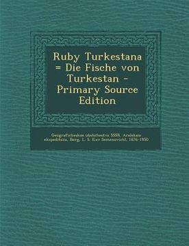 portada Ruby Turkestana = Die Fische Von Turkestan - Primary Source Edition (en Ruso)