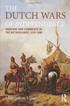 portada The Dutch Wars of Independence: Warfare and Commerce in the Netherlands 1570-1680 (Modern Wars In Perspective)